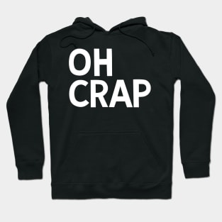 OH CRAP Hoodie